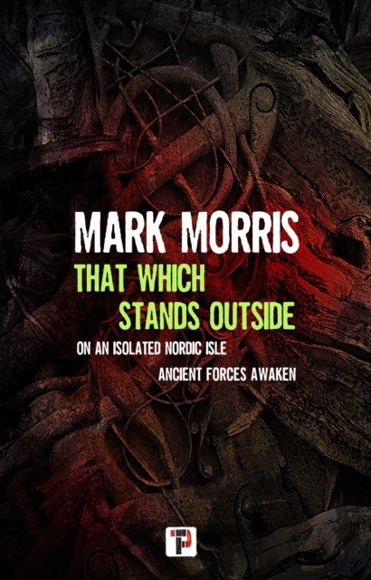 That Which Stands Outside by Mark Morris PAPERBACK 9781787589339