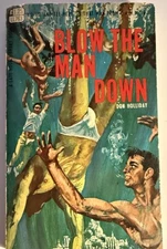 BLOW THE MAN DOWN 1967 DON HOLLIDAY-MILLSAP ART- C.A.M.P. PULP NOVEL GAY INTRST