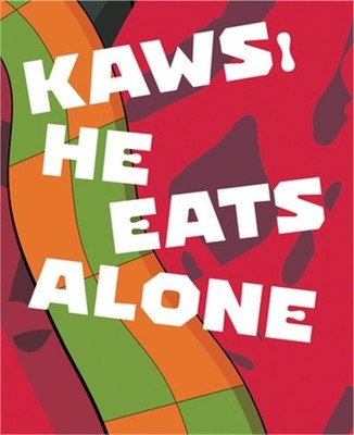 Kaws: He Eats Alone (Hardback or Cased Book)