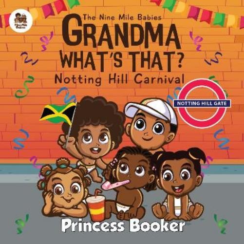 Бабушка-принцесса Букер, что это? Карнавал в Ноттинг-Хилле (в мягкой обложке) (ИМПОРТ ИЗ Великобритании)