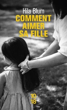Comment aimer sa fille von Blum, Hila | Buch | Zustand sehr gut