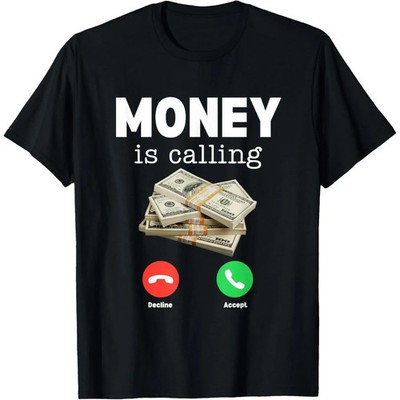 Money Is Calling T-Shirt Funny Business Hustler Graphic Tee Unisex