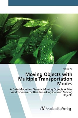 Moving Objects with Multiple Transportation Modes Jianqiu Xu