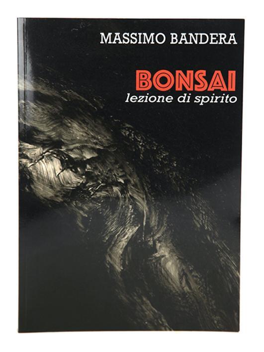 Bonsai - Lezione di spirito, a cura di Massimo Bandera - Libro