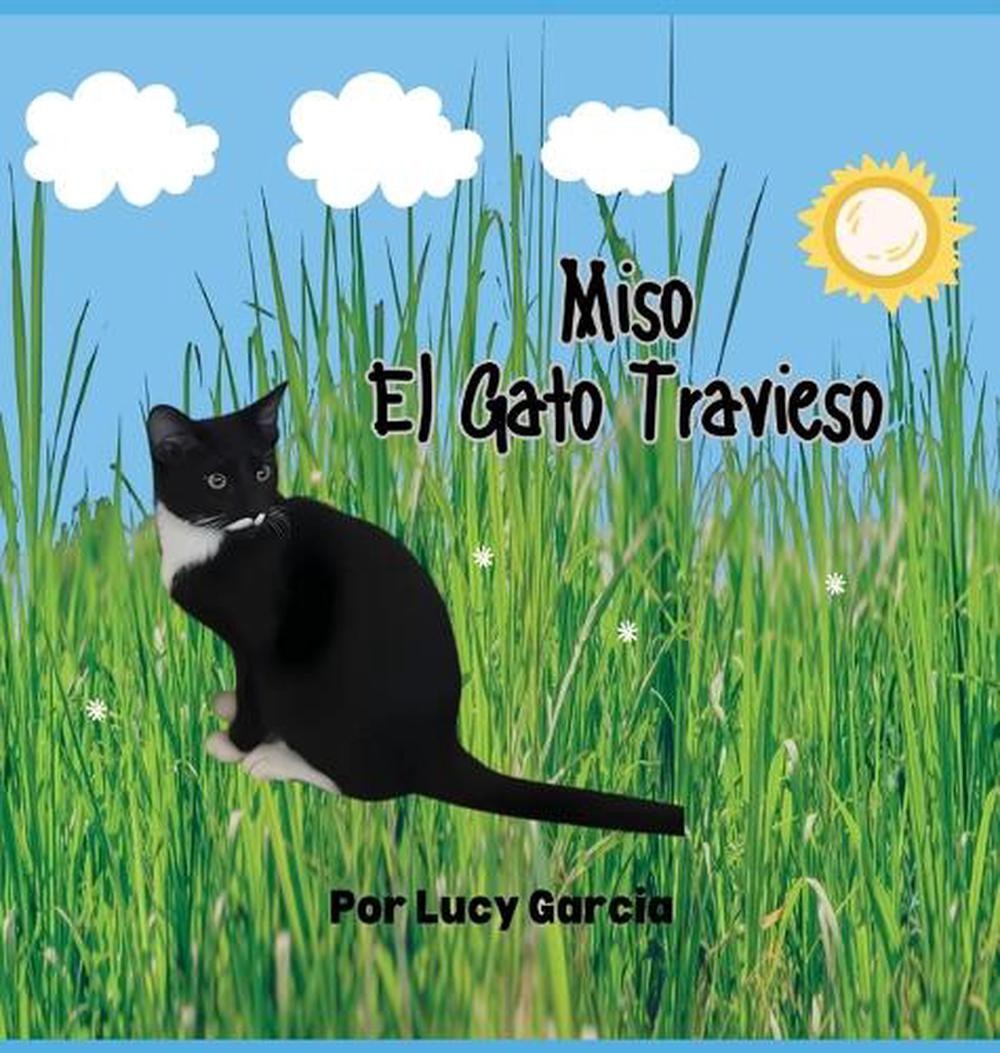 Miso El Gato Travieso by Lucy Aide Garcia Hardcover Book