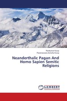 Ravikumar Kurup (U. A.) | Neanderthalic Pagan And Homo Sapien Semitic Religions