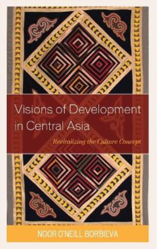 Thumbnail - Noor O’neill Borbieva Visions Of Development In Central Asia