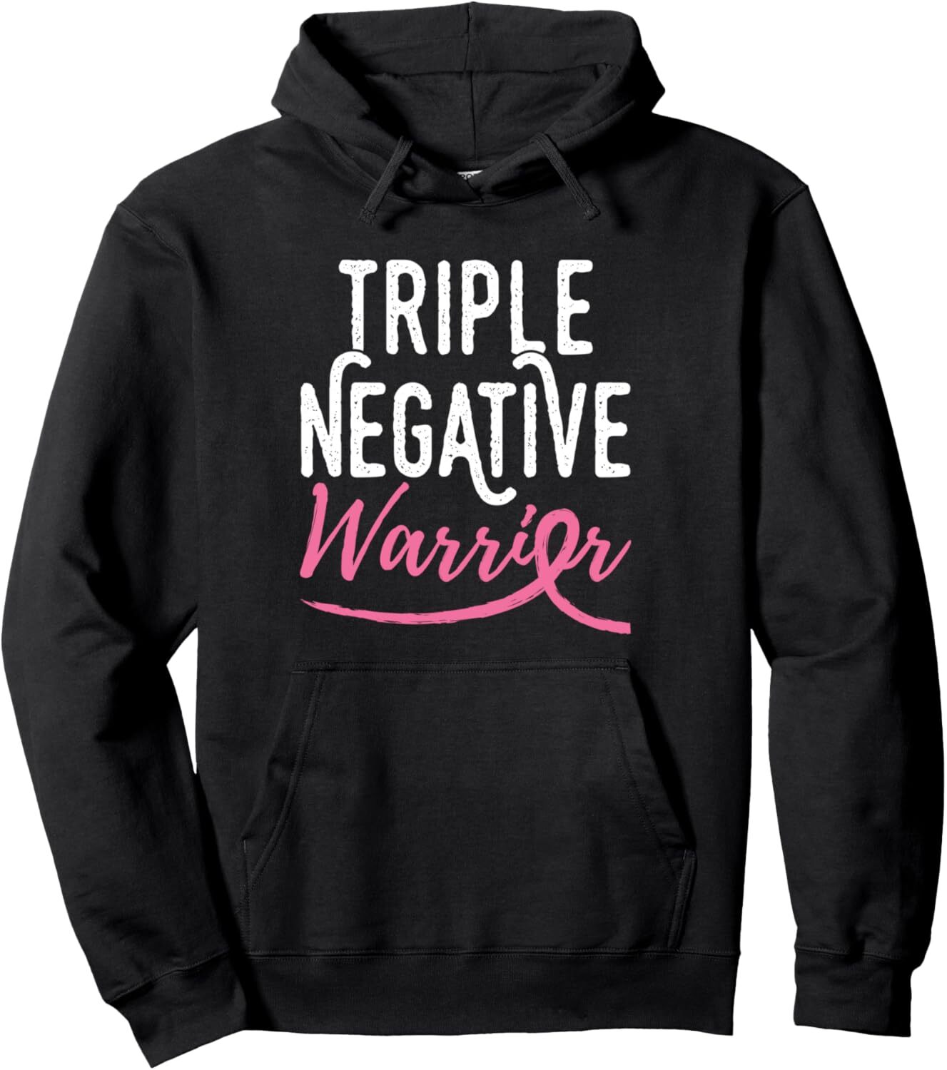 Triple Negative Warrior Breast Cancer Awareness TNBC Pullover Hoodie