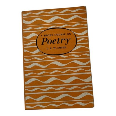 L.E.W. Smith A Short Course on Poetry Hardcover 1961 Methuen Literature