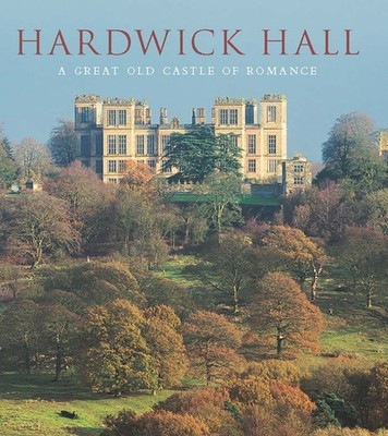 Hardwick Hall: A Great Old Castle of Romance (The Association of Human Rights In