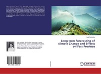 Long Term Forecasting Of Climate Change And Effects On Fars Province Leila Rashi