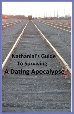 Nathanial's Guide to Surviving a Dating Apocalypse Kiaraour Aufderhar Buch 2023