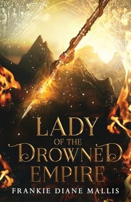Lady of the Drowned Empire, Mallis, Frankie Diane