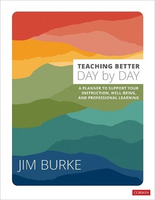 Jim Burke Teaching Better Day by Day (Taschenbuch) Corwin Teaching Essentials