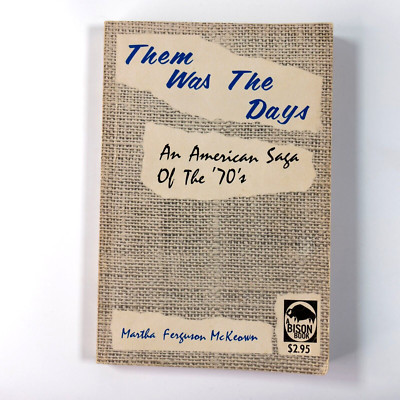 Them Was The Days: American Saga of 1870s, PB, 1961, Martha Ferguson McKeown GC