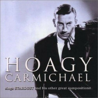Sings Stardust And His Other Great Compositions Hoagy Carmichael CD 2008