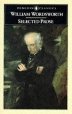 Wordsworth: Selected Prose Writings (Penguin Classics) - Paperback - ACCEPTABLE
