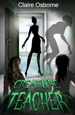 Creature Teacher by Claire Osborne (2024, Trade Paperback)