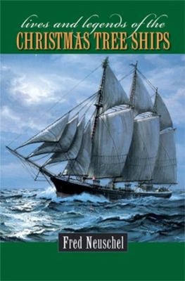 Lives and Legends of the Christmas Tree Ships Hardcover Frederick