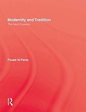 Modernity and Tradition : The Saudi Equation Hardcover Fouad Al-F