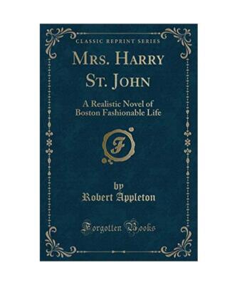 Mrs. Harry St. John: A Realistic Novel of Boston Fashionable Life 