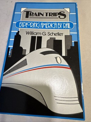 Vintage 1981 Train Trips Exploring American by Rail-William G. Scheller 2.Print