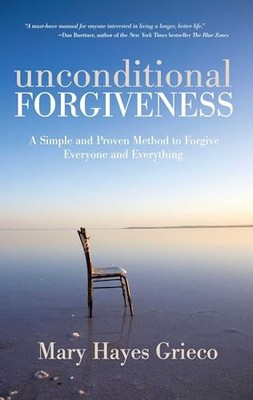 Unconditional Forgiveness: A Simple..., Mary Hayes Grie