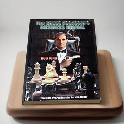 The Chess Assassin's Business Manual, Long, Bob,Long, Robert, Excellent Book