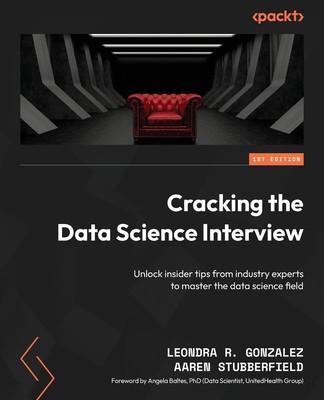 Cracking the Data Science Interview | Leondra R. Gonzalez (u. a.) | Taschenbuch