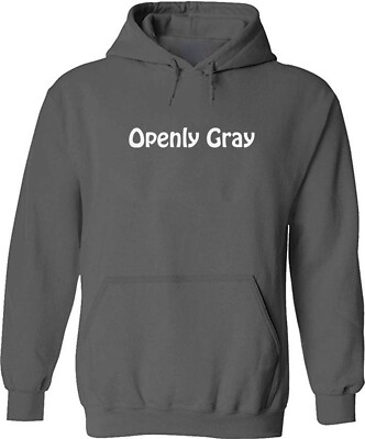 Funny Saying Grey Unisex Pullover Hoodie Sweater Gift Printed Openly Gray Hair