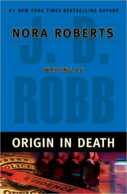 Origin in Death; In Death, 21 - 9780399152894, hardcover, J D Robb