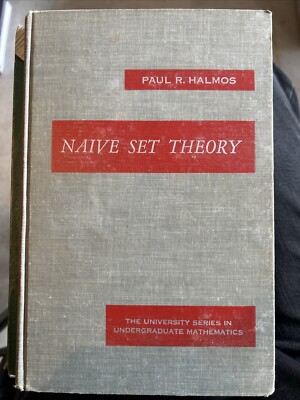 Naive set theory (The University series in undergraduate mathematics) - Halmos, 
