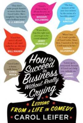 How to Succeed in Business Without Really Crying - Hardcover - VERY GOOD