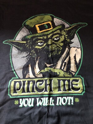 Funny Star Wars Irish Yoda Black T-Shirt Size medium ''Pinch Me You Will Not''