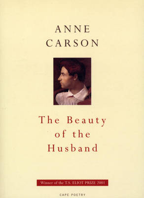 The Beauty Of The Husband by Anne Carson (Paperback, 2001)