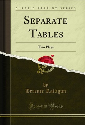 Separate Tables: Two Plays (Classic Reprint)