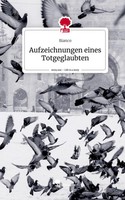 Bianco | Aufzeichnungen Eines Totgeglaubten. Life Is A Story - story.one | Buch