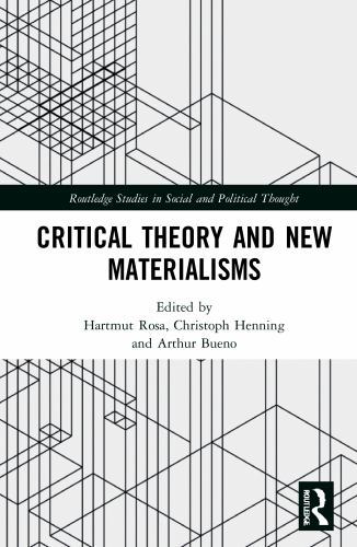 Routledge Studies in Social and Political Thought Ser.: Critical Theory and ...