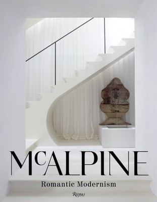 McAlpine Romantic Modernism by Bobby McAlpine HARDBACK 9780847869473