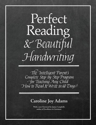 Perfect Reading, Beautiful Handwriting: The Intelligent Parent's Complete St...
