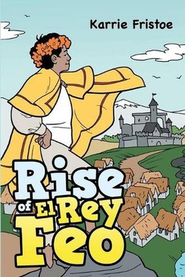 Rise of El Rey Feo by Karrie Fristoe (English) Paperback Book