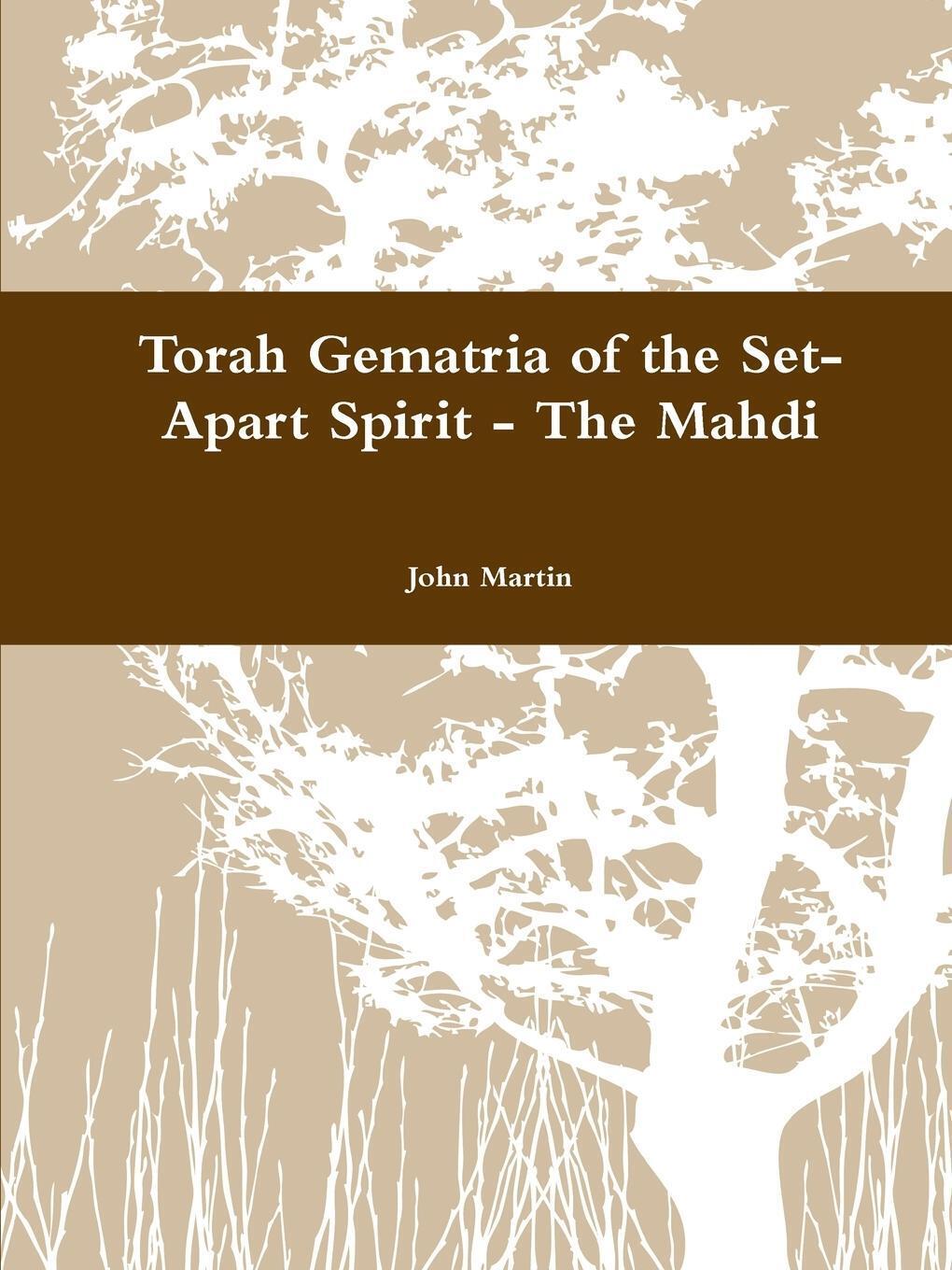 Thumbnail - Torah Gematria Of The Set-apart Spirit - The Mahdi John Martin