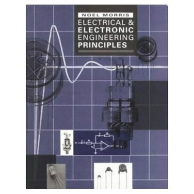 Electrical and Electronic Engineering Principles by Morris, N. Paperback Book