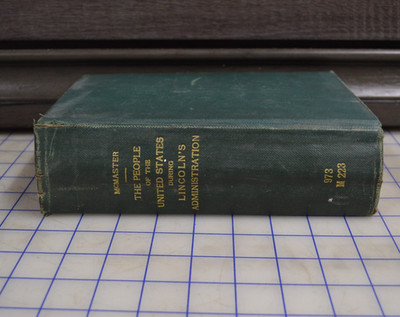 1927 History People US During Lincoln Administration McMaster HC