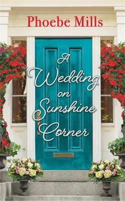 A Wedding on Sunshine Corner by Phoebe Mills (English) Paperback Book