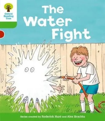 Oxford Reading Tree: Level 2: More Stories A: The Water Fight | Roderick Hunt