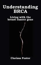 Clarissa Foster Understanding BRCA (Paperback)