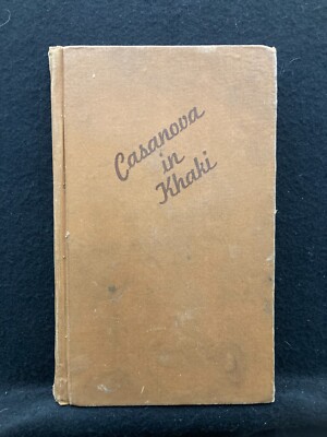 Casanova In Khaki by Gale Freeman (Hardcover, 1946) Second Printing