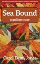 Sea Bound: A Quilting Cozy (Volume 3) by 