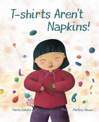 T-Shirts sind keine Servietten! von Marta Zafrilla, Marta [gebunden, 28 Seiten]